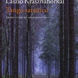 Portada de Laszló Krashnahorkai Tango satánico Editorial Acantilado