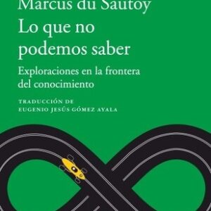 Portada de Marcus Du Sautoy Lo que no podemos saber Editorial Acantilado