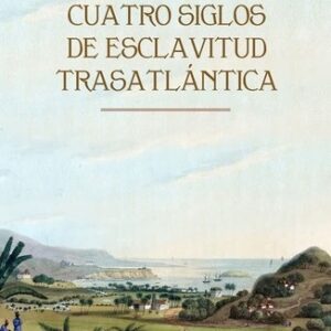 Portada de Kenneth Morgan Cuatro siglos de esclavitud trasatlántica Editorial Crítica