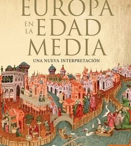 Portada de Wickham Chris Europa en la Edad Media Tapa dura Editorial Crítica