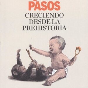 Portada de José María Bermúdez de Castro Pequeños pasos creciendo desde la prehistoria Editorial Crítica