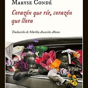 Portada de Maryse Conde Corazón que ríe, corazón que llora Editorial Impedimenta