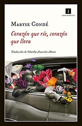 Portada de Maryse Conde Corazón que ríe, corazón que llora Editorial Impedimenta