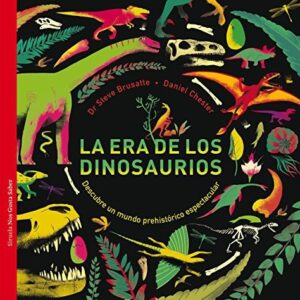 Portada de Steve Brusatte La era de los dinosaurios Editorial Siruela