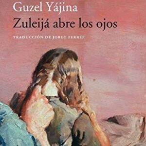 Portada de Guzel Yájina Zuelijá Abre los ojos Editorial Acantilado
