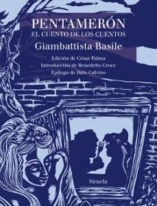 Portada de Giambattista Basile Pentamerón El cuento de los cuentos Editorial Siruela