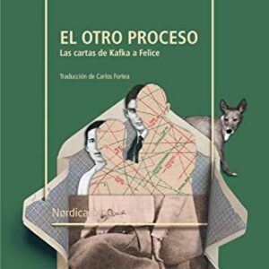 Portada de Elias Canetti El otro proceso Las cartas de Kafka a Felice Editorial Nórdica