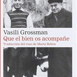 Portada de Vasili Grossman Que el bien os acompañe Vasili Grossman Editorial Galaxia Gutenberg