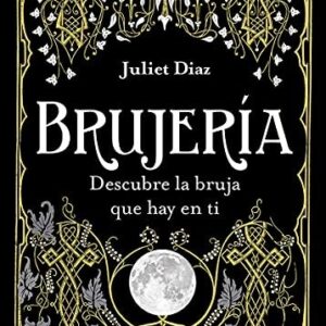 Portada de Juliet Diaz Brujería Descubre la bruja que hay en tí Editorial Arkano