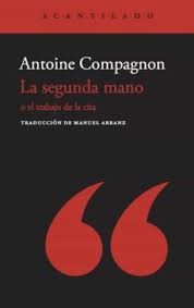 Portada de Antoine Compagnon La segunda mano Editorial Acantilado