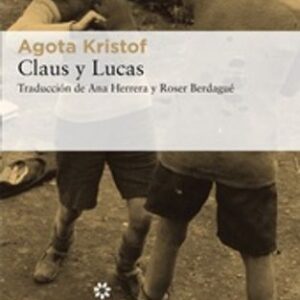 Portada de Agota Kristof Claus y Lucas Editorial Libros del asteroide