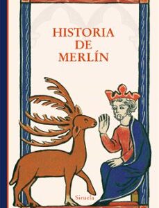 Portada de Anónimo del Siglo Xiv Historia de Merlín Editorial Siruela