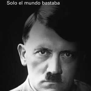 Portada de Brendan Simms Hitler Solo el mundo bastaba Editorial Galaxia Gutenberg