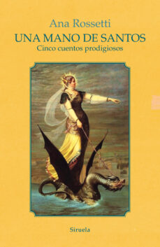 Portada de Ana Rossetti Una mano de santos Editorial Siruela