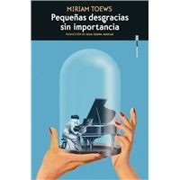 Portada de Miriam Toews Pequeñas desgracias sin importancia Editorial Sexto Piso