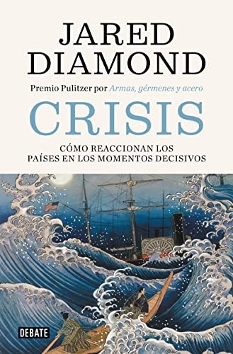 Portada de Jared Diamond Crisis Cómo reaccionan los países en los momentos decisivos Editorial Debate