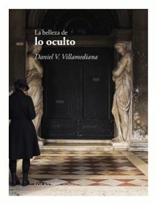Portada de Daniel V. Villamediana La belleza de lo oculto Eolas Ediciones