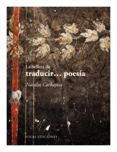 Portada de Natalia Carbajosa La belleza de traducir poesía Editorial Eolas