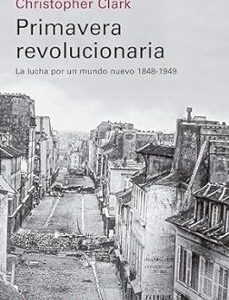 Portada de Christopher Clark Primavera revolucionaria Editorial Galaxia Gutenberg
