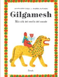 Portada de A. Gozzi y otra Gilgamesh Más allá del confín del mundo Editorial Siruela