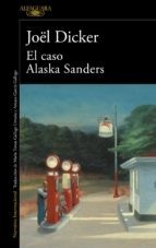 Portada de Joël Dicker El caso Alaska Sanders Editorial Alfaguara