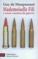Portada de Guy de Maupassant Mademoiselle Fifi y otros cuentos de guerra Editorial Alianza