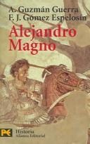 Portada de Guzmán Guerra y Gómez Espelosín Alejandro Magno Editorial Alianza