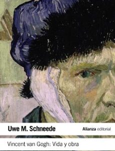 Portada de Uwe Schneede Vicent Van Gogh Vida y obra Alianza Editorial