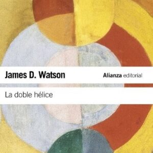 Portada de James D. Watson La doble hélice Editorial Alianza