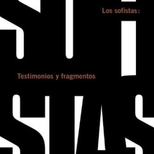 Portada de Los sofistas testimonios y fragmentos traducción y prólogo de José Solana Dueso Editorial Alianza