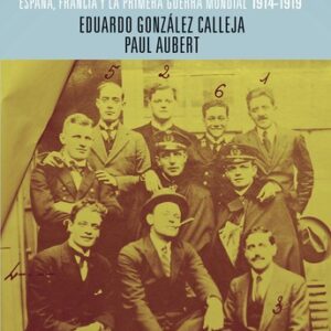 Portada de González Calleja Paul Aubert Nidos de espías España, Francia y la Primera Guerra Mundial Editorial Alianza