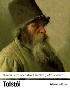Portada de Lev Tolstói Cuánta tierra necesita el hombre y otros cuentos Editorial Alianza