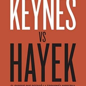 Portada de Nicholas Wapshott Keynes vs Hayek Editorial Deusto