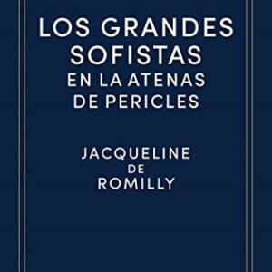 Portada de Jacqueline Romilly Grandes sofistas en la Atenas de Pericles Editorial Gredos