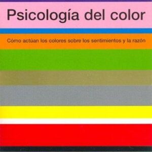 Portada de Eva Heller Psicología del color Cómo actúan los colores sobre los sentimientos y la razón Editorial Gustavo Gili
