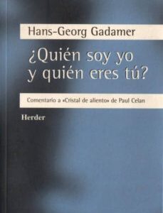 Portada de Hans-georg Gadamer ¿Quién soy yo y quién eres tú? Editorial Herder