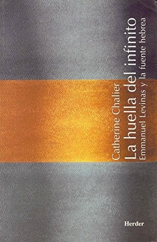 Portada de Catherine Chalier La huella de lo infinito Emmanuel Lévinas y la fuente hebrea Editorial Herder