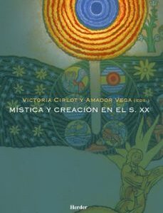Portada de Victoria Cirlot Amador Vega Mística y creación en el Siglo XX
