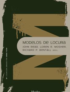 Portada de John Read, L. Mosher y R. Bentall Modelos de locura Aproximaciones psicológicas, sociales y biológicas a la esquizofrenia Editorial Herder