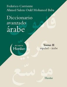 Portada de Federico Corriente Córdoba y otro Diccionario avanzado árabe Tomo Ii Español Árabe Editorial Herder
