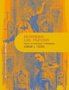 Portada de Jorge L. Tizón Entender las psicosis Editorial Herder