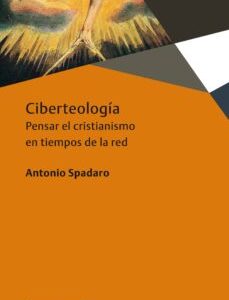Portada de Antonio Spadaro Ciberteología Editorial Herder
