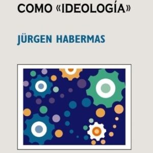 Portada de Jurgen Habermas Ciencia y técnica como Ideología Editorial Tecnos