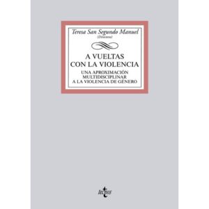 Portada de Teresa San Segundo Manuel A vueltas con la violencia Una aproximación multidisciplinar a la violencia de género Editorial Tecnos