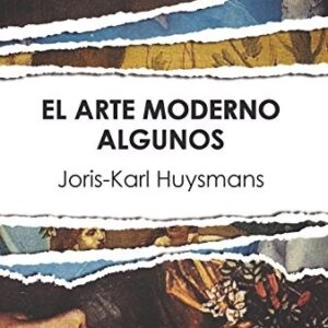 Portada de Joris-karl Huysmans El arte moderno Algunos Editorial Metrópolis