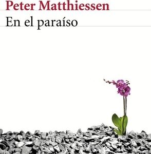 Portada de Peter Matthiessen En el paraíso Editorial Seix Barral