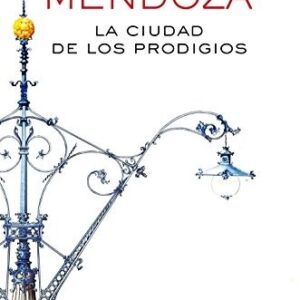 Portada de Eduardo Mendoza La ciudad de los prodigios Editorial Booket