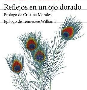 Portada de Carson Mccullers Reflejos de un ojo dorado Editorial Seix Barral