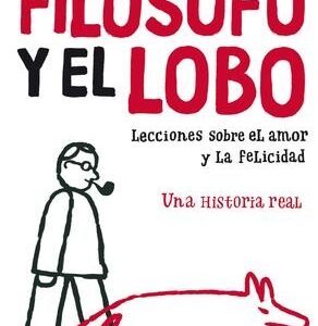 Portada de Mark Rowlands El filósofo y el lobo Lecciones sobre el amor y la felicidad Editorial Seix Barral