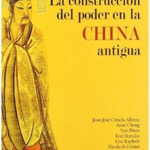 Portada de Relinque Eleta La construcción del poder en la China Antigua